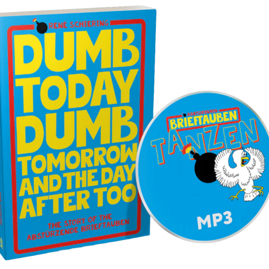 René Schiering - Dumb Today, Dumb Tomorrow and the Day after too