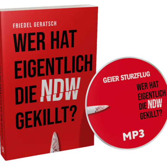 Friedel Geratsch - Wer hat eigentlich die NDW gekillt ?