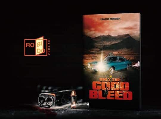 Marc Mrosk - Only the Good Bleed